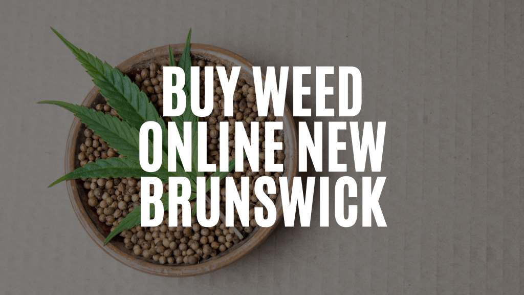 Buy Weed Online New Brunswick