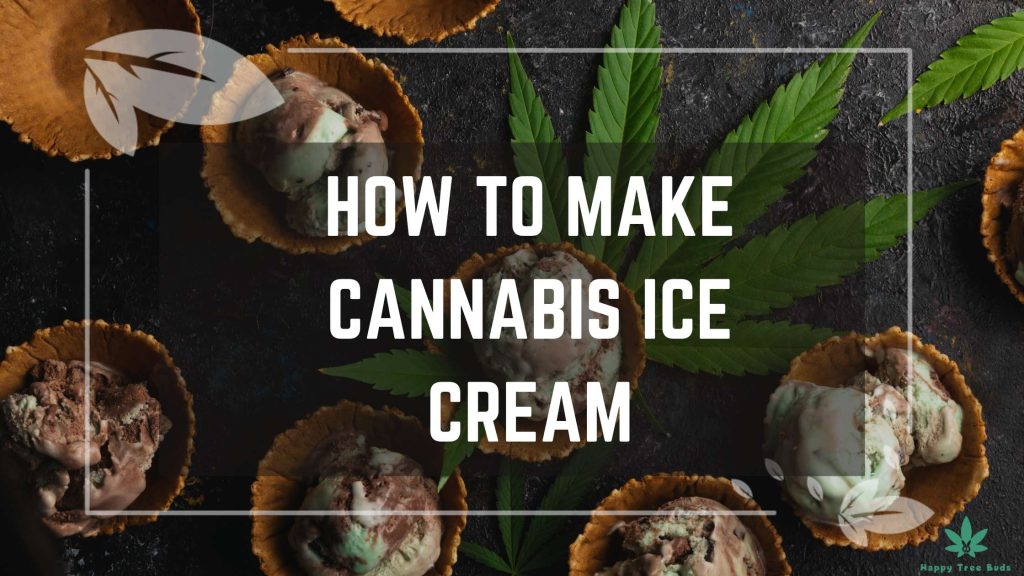 How To Make Cannabis Ice Cream?